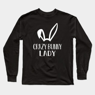 Bunny - Crazy Bunny Lady Long Sleeve T-Shirt